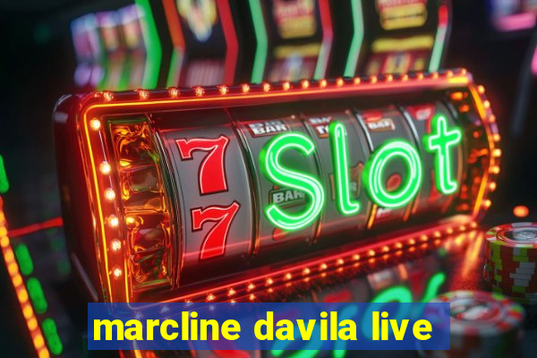 marcline davila live